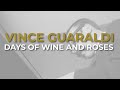 Vince Guaraldi - Days Of Wine And Roses (Official Audio)