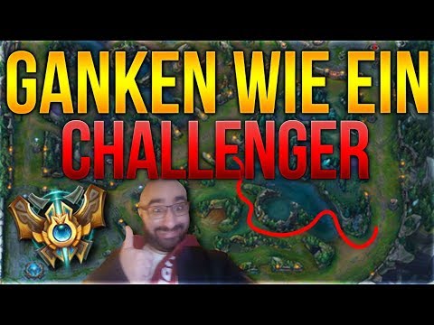Ganken wie ein Challenger [League of Legends] [Deutsch / German]