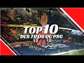 TOP 10 DES TIFOS DU PSG