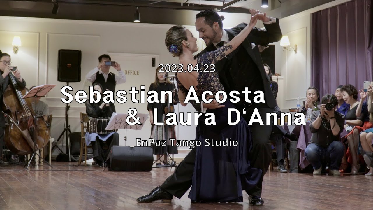 [ Milonga ] 2023.04.23 - Sebastian Acosta & Laura D`Anna - Show.No.4