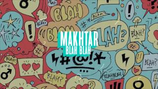 Makhtar - Blah Blah (Lyrics video)