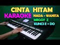 CINTA HITAM Meggy Z KARAOKE NADA WANITA HD