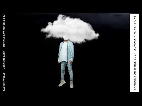 Tauren Wells, Jekalyn Carr, Donald Lawrence & Co. - “Famous For (I Believe)” [Sunday A.M. Version]