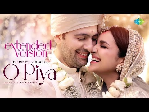 O Piya   Extended Version   Parineeti Chopra x Raghav Chadha   Wedding Video   Gaurav Dutta   BTS