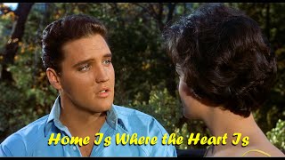 ELVIS PRESLEY - Home Is Where the Heart Is  (New Edit) 4K