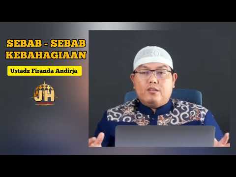 Sebab - Sebab Kebahagiaan || Ustadz Firanda Andirja