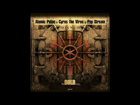 Atomic Pulse, Pop Stream, Cyrus The Virus - Tb or Not Tb