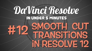 DaVinci Resolve in Under 5 Minutes: Smooth Cut Transitions