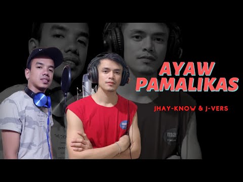 JHAY-KNOW & J-VERS - AYAW PAMALIKAS | RVW