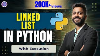 Lec-75: Linked List in Python 🐍 with Easiest Explanation & Execution