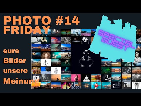Eure Bilder UNSERE  Meinung - Fotobesprechung und Analyse - Photo Friday SPECIAL #14