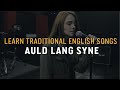 Learn Traditional Scottish English Songs - Auld ...