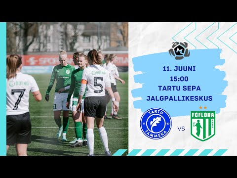 Eesti Naiste Mesitriliiga 9. voor: TARTU JK TAMMEKA (N) - TALLINNA FC FLORA (N)