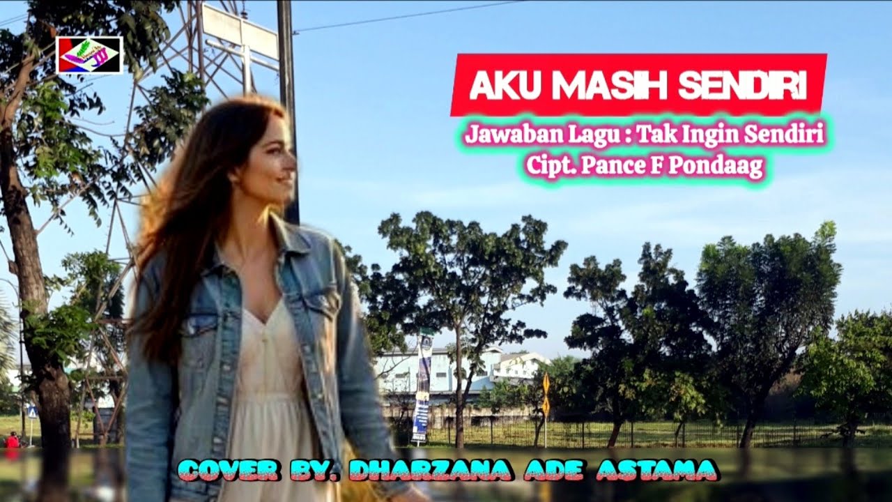 Aku Masih Sendiri - Lagu Nostalgia Pance Pondaag - Cover Duet By. Dharzana Ade Astama