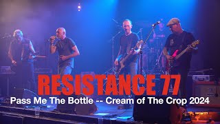 RESISTANCE 77 - Pass Me The Bottle - Cream Of The Crop LONDON 2024