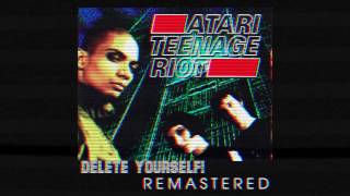 ATARI TEENAGE RIOT - &quot;Cyberpunks Are Dead&quot; (LOUD Remasters)