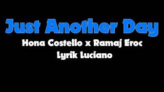 Just Another Day - Hona Costello x Ramaj Eroc x Lyrik Luciano *NEW HIP-HOP 2011*