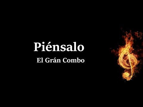 Piénsalo El Grán Combo Letra