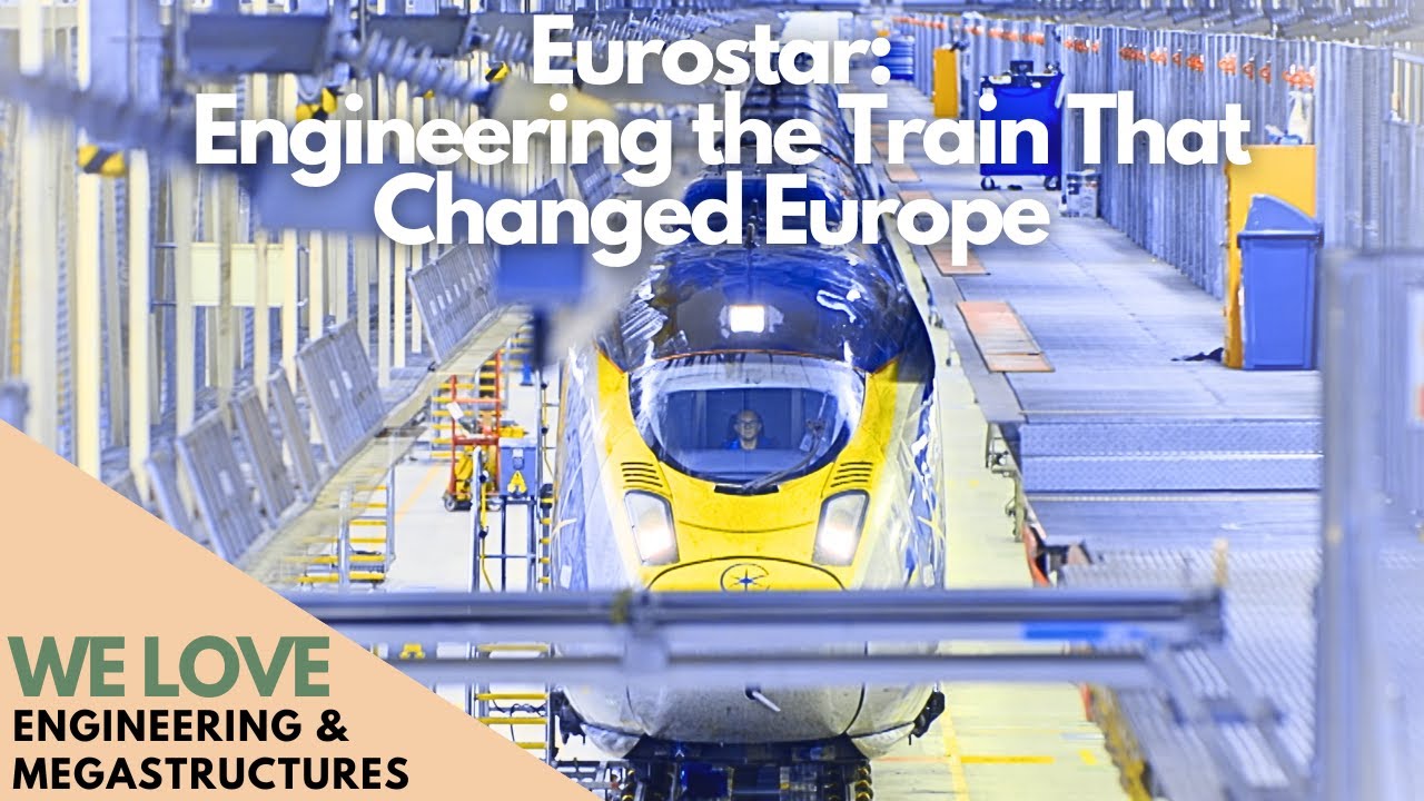 Eurostar: Engineering the Train That Changed Europe - Full Engineering Documentary
