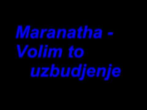 Maranatha - Volim to uzbudjenje