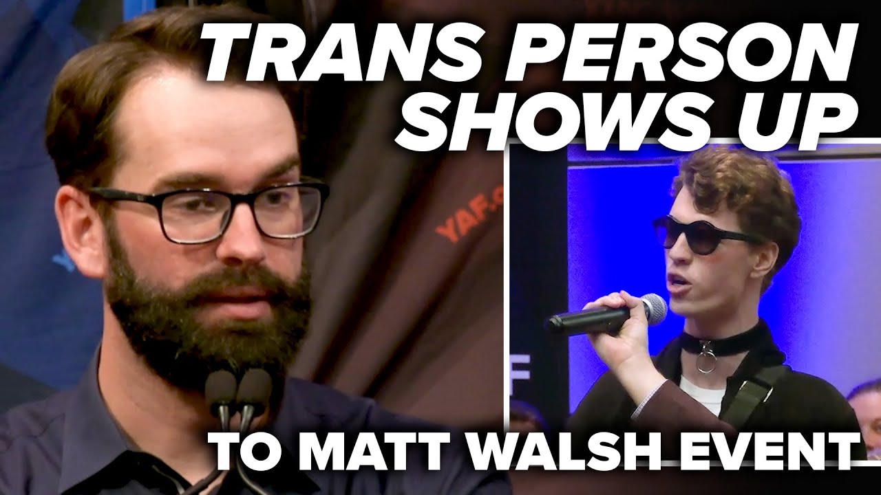 Trans person shows up to Matt Walsh event, watch what happens