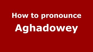 How to pronounce Aghadowey