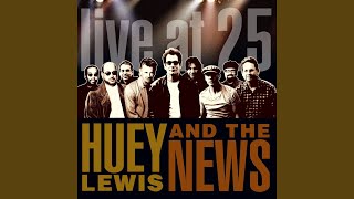 We're Not Here for a Long Time (We're Here for a Good Time) HUEY LEWIS & THE NEWS