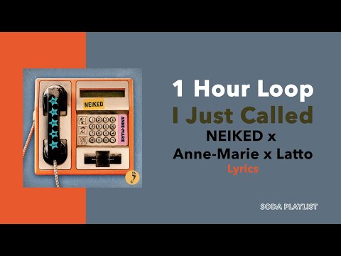 (1 Hour Loop) I Just Called - NEIKED x Anne-Marie x Latto (Lyrics)