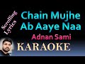 Chain Mujhe Ab Aaye Naa Karaoke with Lyrics Tere Bina Adnan Sami