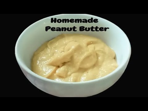Peanut Butter Recipe | Homemade Peanut Butter | How To Make Peanut Butter | in English