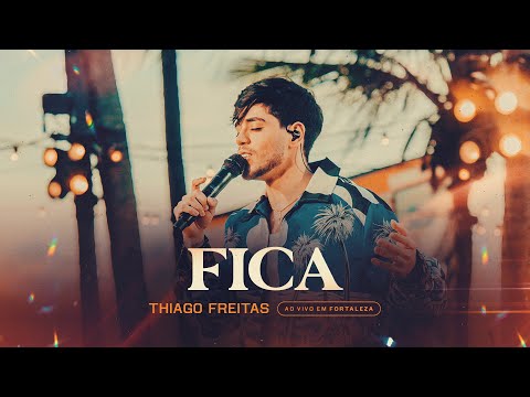 FICA - Thiago Freitas (Ao Vivo Em Fortaleza)