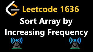 YouTube video 'Sort Array by Increasing Frequency - Leetcode 1636 - Python'