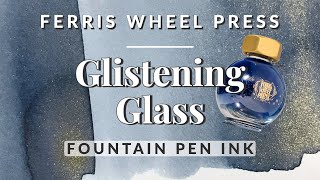 Glistening Glass Swatch - Ferris Wheel Press 🐋 Paynes Grey Blue Fountain Pen Ink