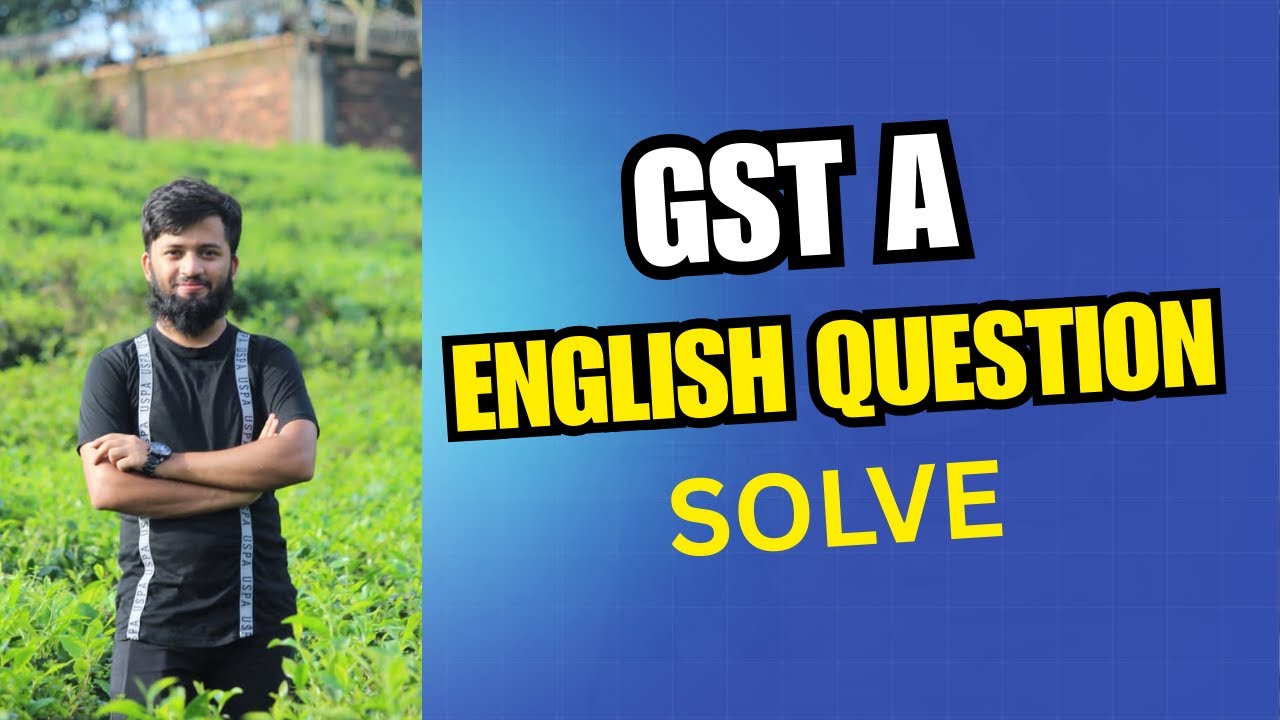 GST A Unit English Question Solve | Admission English Full Explanation | Simplified English Tips 