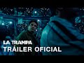 La Trampa | Tráiler Oficial | Subtitulado