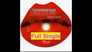 Obsessions – I Love To Love (1995) [Full Single] *Rare*
