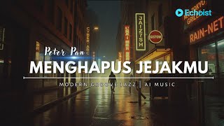 Download lagu Menghapus Jejakmu – Peterpan (ECHOIST MUSIC AI Cover | Modern Groove Jazz Version) mp3
