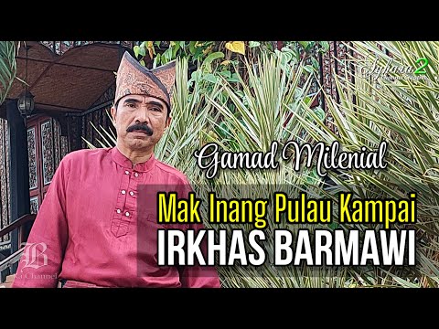 Gamad  Mak Inang Pulau Kampai - Irkhas Barmawi