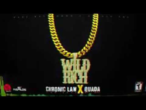 Chronic Law X Quada - Wild & Rich  [ Audio ] 2020