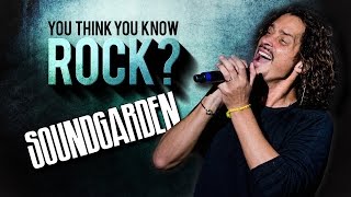 Soundgarden - You Think You Know Rock?