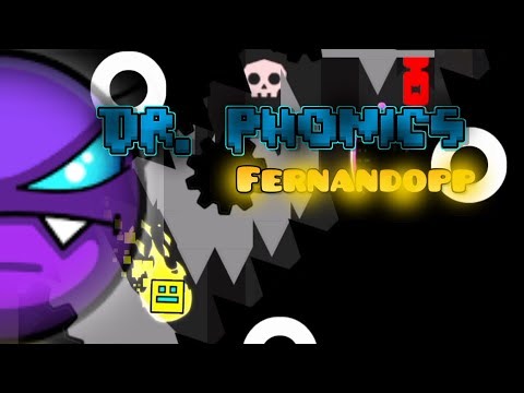 "Dr. Phonics" 100% (Demon) By Fernandopp | SoyDaVinci | Geometry Dash 2.11 (Leer descripción)