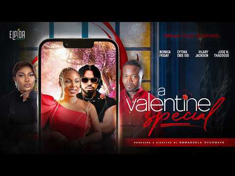 A Valentine Special | FULL MOVIE | 2026 Nigerian Movie | Elpida Productions