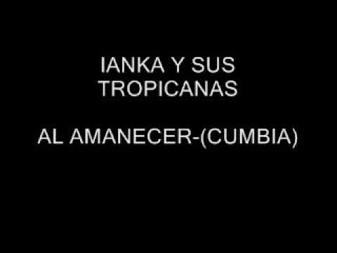IANKA Y SUS TROPICANAS--AL AMANECER