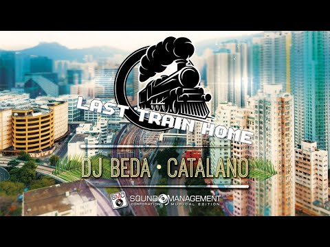 DJ BEDA vs CATALANO - Last Train Home (QUIETE PARTY TIME SUMMER 2022)