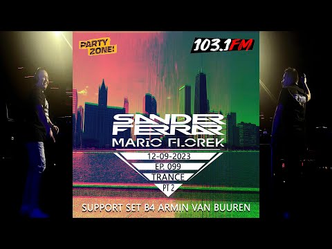 Mario Florek & Sander Ferrar - Party Zone @ 103.1FM Chicago 12-09-2023  EP 099 #Progressive #Trance