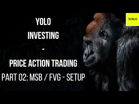 Price Action Trading - Kurs 02 - MSB / FVG - Setup