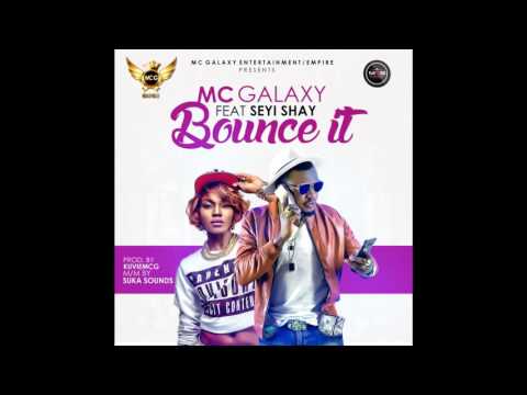 MC Galaxy - Bounce It ft Seyi Shey (Audio) (Nigerian Music)