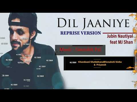 Mj Shan  Dil Jaaniye - Reprise Version | Mj Shan ft Jubin Nautiyal 2019