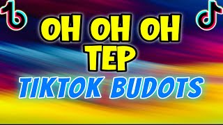 Download lagu TikTok Budots - Oh Oh Oh Tep - Dj Michael C. Remix mp3