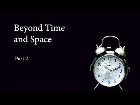 Beyond Time Space - Part 2 - Chuck Missler